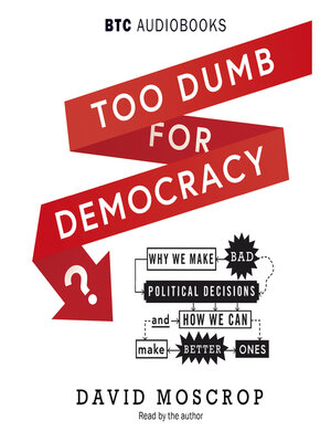 cover image of Too Dumb for Democracy?